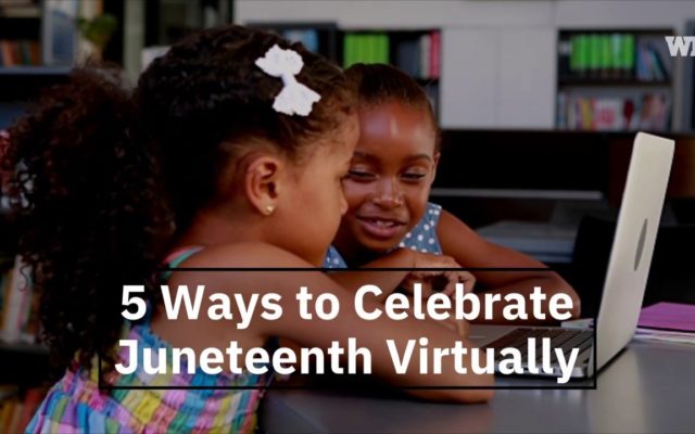 5 Ways to Celebrate Juneteenth Virtually