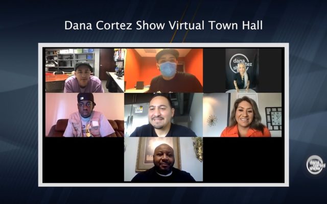 The Dana Cortez Show Virtual Town Hall