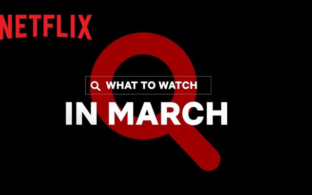 What’s New On Netflix For March 2021