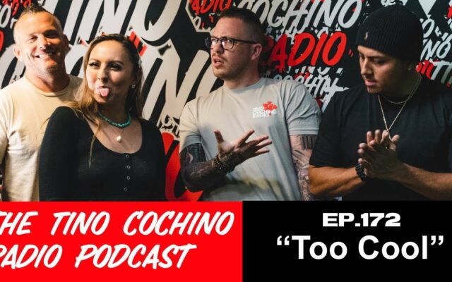 Too Cool (Ep172) | The Tino Cochino Radio Podcast