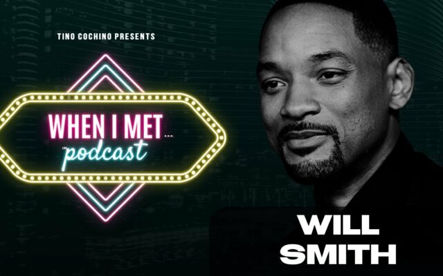 When I Met Podcast: EP3 – Will Smith