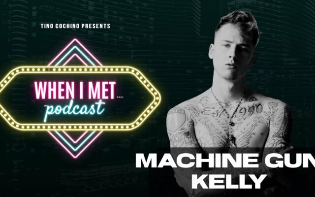 When I Met: EP4 – Machine Gun Kelly