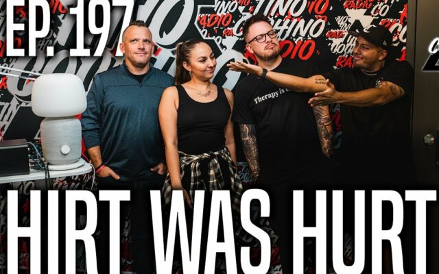 Hirt Was Hurt (Ep197) | The Tino Cochino Radio Podcast