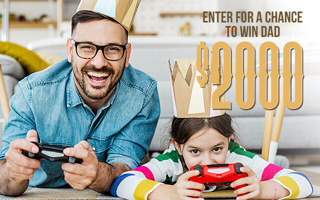 Win $2,000 for Dad!